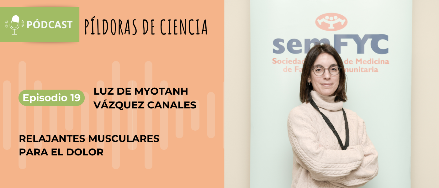 ‘Píldoras de ciencia en abierto’ analiza el uso de relajantes musculares en Atención Primaria